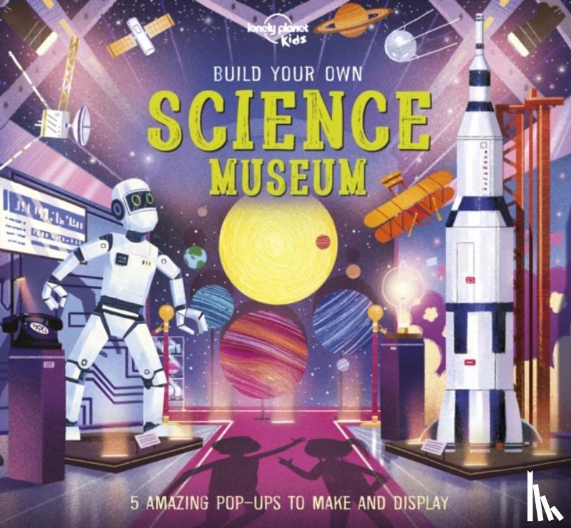 Lonely Planet Kids, Hirschmann, Kris - Lonely Planet Kids Build Your Own Science Museum