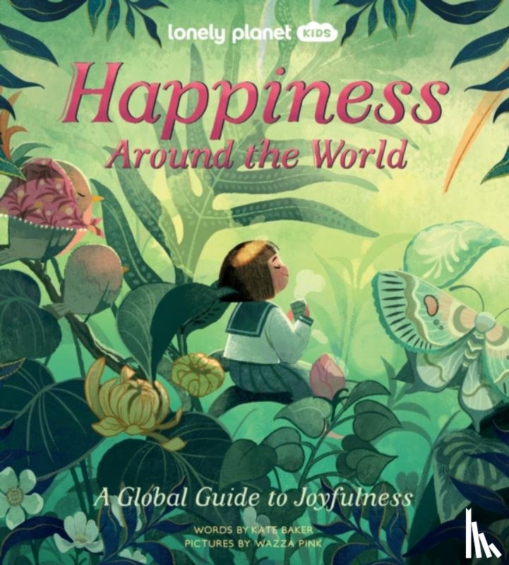 Lonely Planet Kids, Baker, Kate - Lonely Planet Kids Happiness Around the World