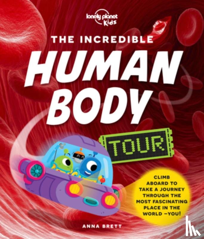 Brett, Anna - Lonely Planet Kids the Incredible Human Body Tour