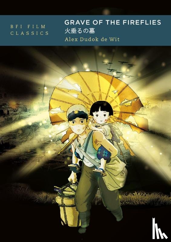 Dudok de Wit, Alex (freelance critic specialising in animation) - Grave of the Fireflies