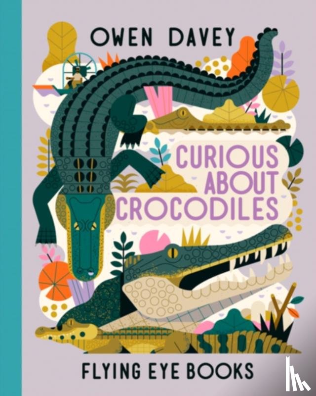 Davey, Owen - Curious About Crocodiles