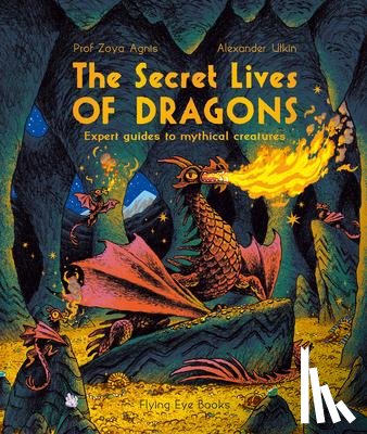Agnis, Professor Zoya - The Secret Lives of Dragons