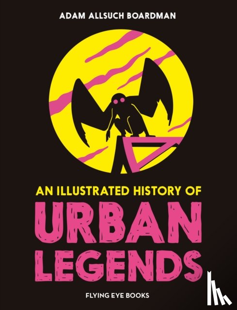 Boardman, Adam Allsuch - An Illustrated History of Urban Legends
