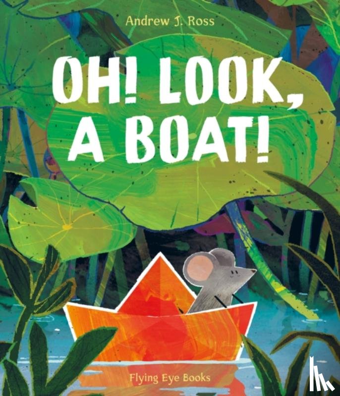 Ross, Andrew J. - Oh! Look, a Boat!