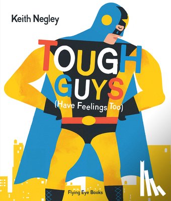 Negley, Keith - Tough Guys Have Feelings Too (Jacketed)