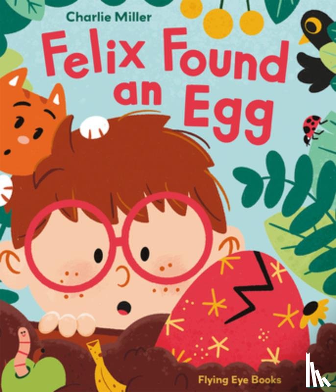 Miller, Charlie - Felix Found an Egg