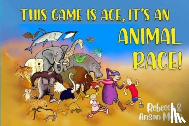 Moss, Rebecca - This Game is Ace, it's an Animal Race!