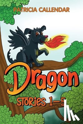 Callendar, Patricia - Dragon Stories 1 - 5