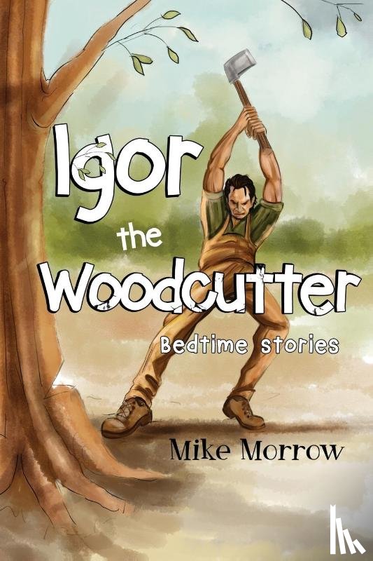 Morrow, Mike - Igor the Woodcutter