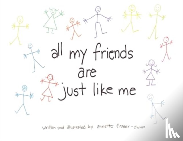 Fraser-Dunn, Annette - All My Friends Are Just Like Me