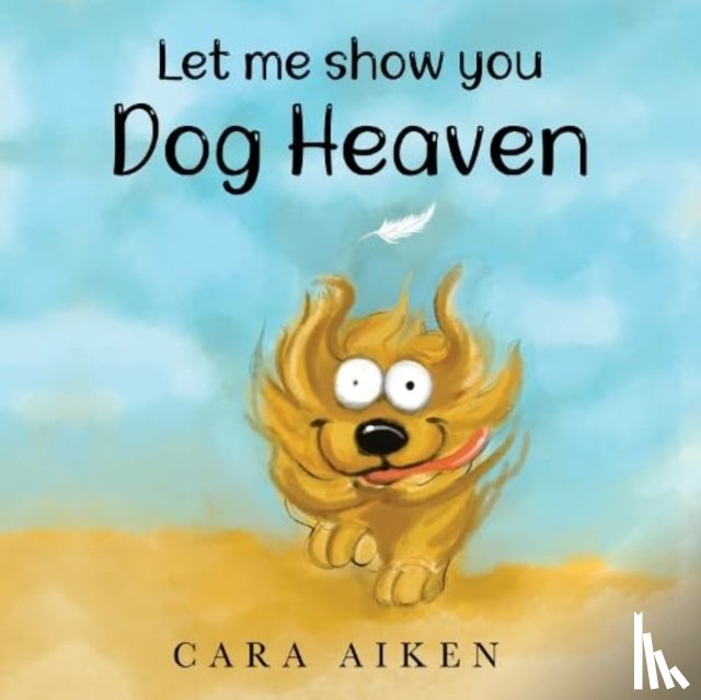 Aiken, Cara - Let me show you Dog Heaven