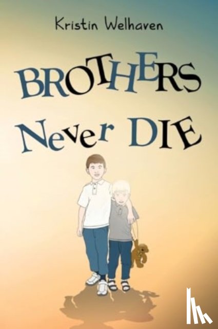 Welhaven, Kristin - Brothers never die