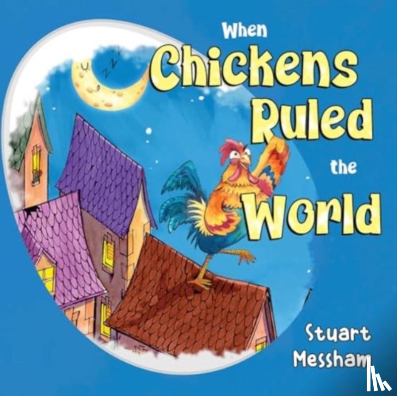 Messham, Stuart - When Chickens Ruled the World