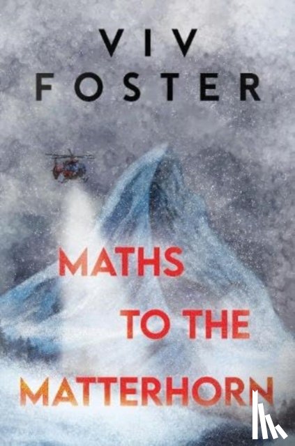 Foster, Viv - Maths to The Matterhorn