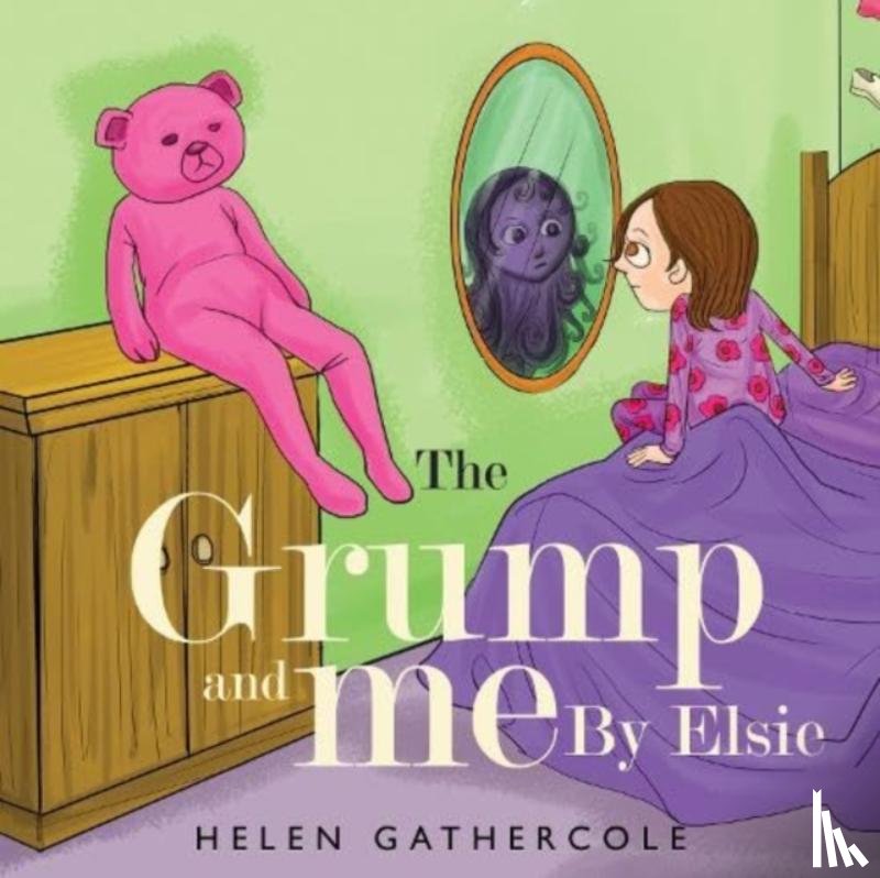 Gathercole, Helen - The Grump and me. By Elsie