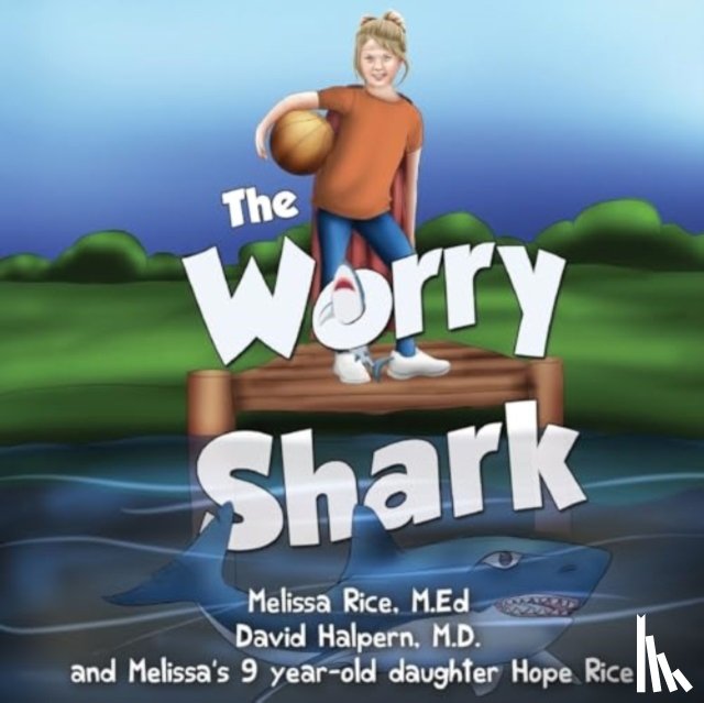 Rice, M.Ed, M.D, David Halpern - The Worry Shark