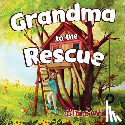 Willis, Clare - Grandma to the Rescue