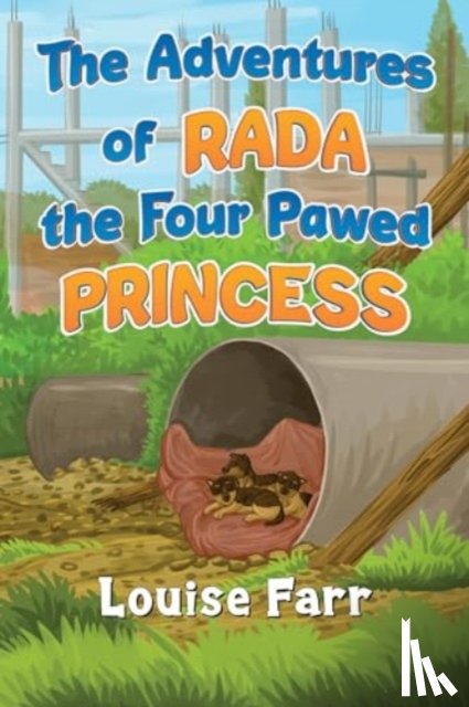 Farr, Louise - The Adventures of Rada the Four Pawed Princess