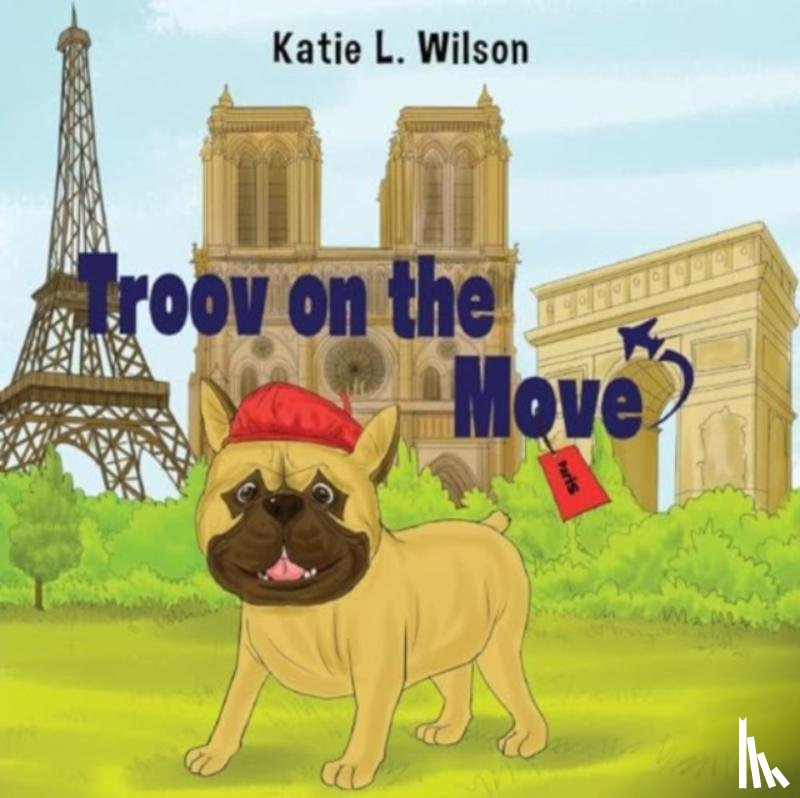 Wilson, Katie L - Troov on the Move: In Paris