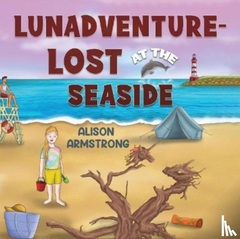 Armstrong, Alison - LUNAdventure - Lost at the Seaside