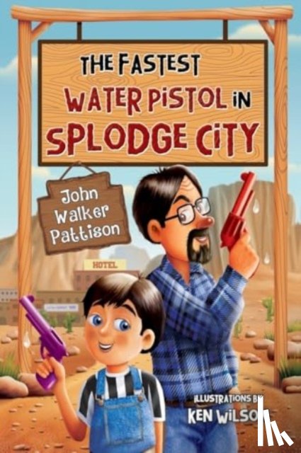 Pattison, John Walker - The Fastest Water Pistol in Splodge City