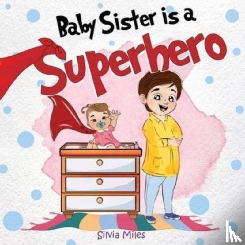 Miles, Silvia - Baby Sister is a Superhero