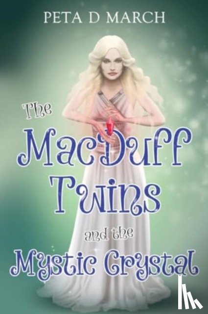 March, Peta D - The MacDuff Twins and the Mystic Crystal