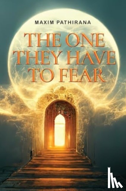 Pathirana, Maxim - The One They Have To Fear