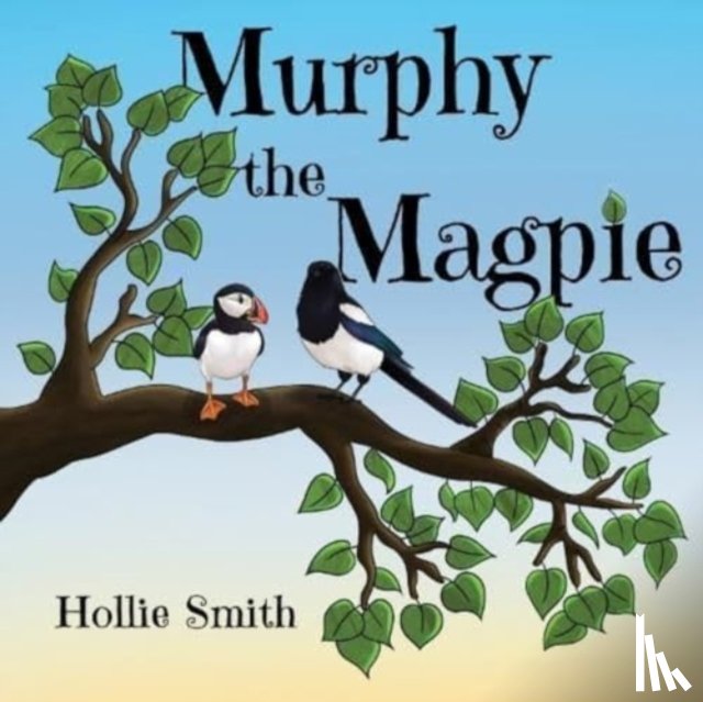 Smith, Hollie - Murphy the Magpie