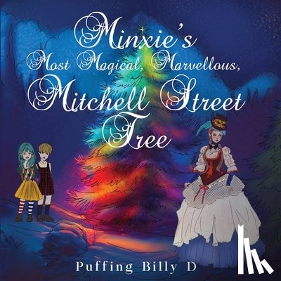 D, Puffing Billy - Minxie's Most Magical, Marvellous, Mitchell Street Tree