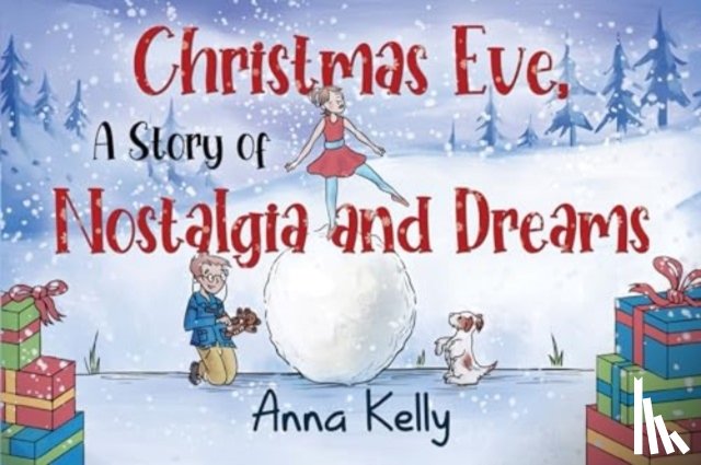 Kelly, Anna - Christmas Eve, A Story of Nostalgia and Dreams