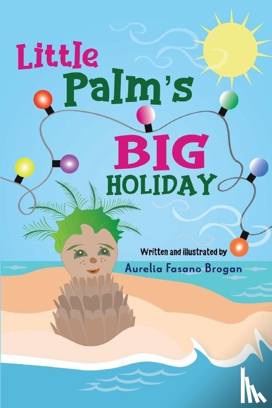 Brogan, Aurelia Fasano - Little Palm's Big Holiday