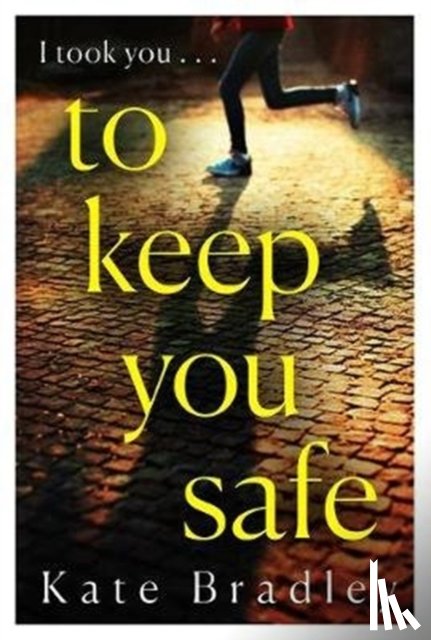 Bradley, Kate - To Keep You Safe