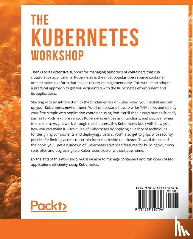 Arnold, Zachary, Dua, Sahil, Huang, Wei, Masood, Faisal - The The Kubernetes Workshop