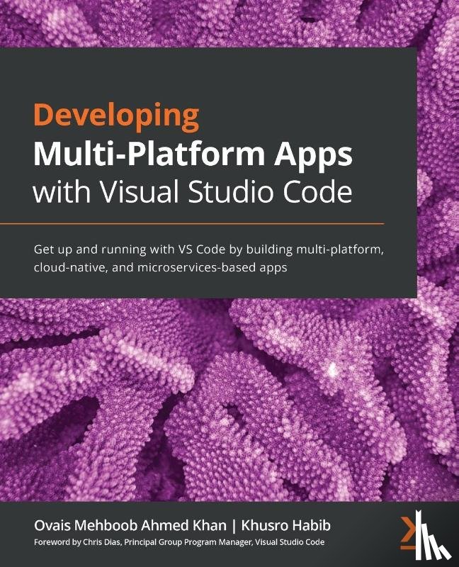 Mehboob Ahmed Khan, Ovais, Habib, Khusro - Developing Multi-Platform Apps with Visual Studio Code