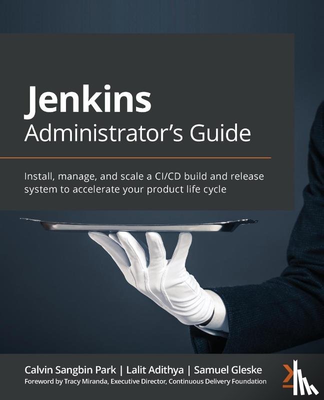 Park, Calvin Sangbin, Adithya, Lalit, Gleske, Samuel, Miranda, Tracy - Jenkins Administrator's Guide