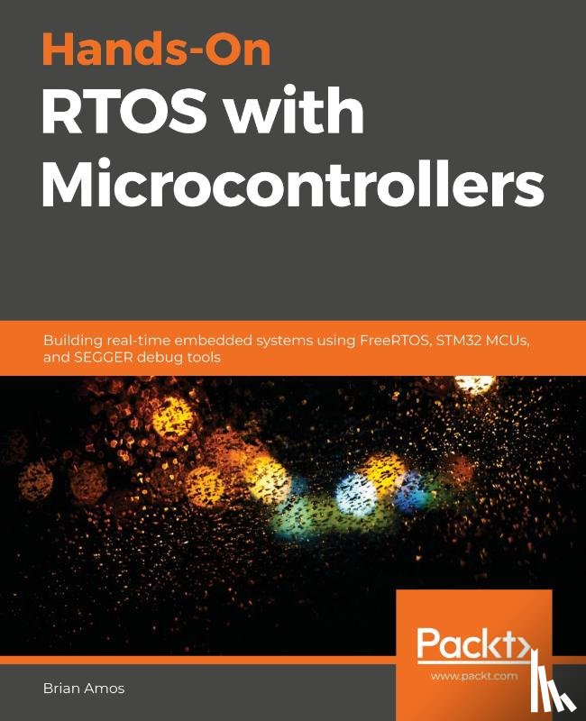 Amos, Brian - Hands-On RTOS with Microcontrollers