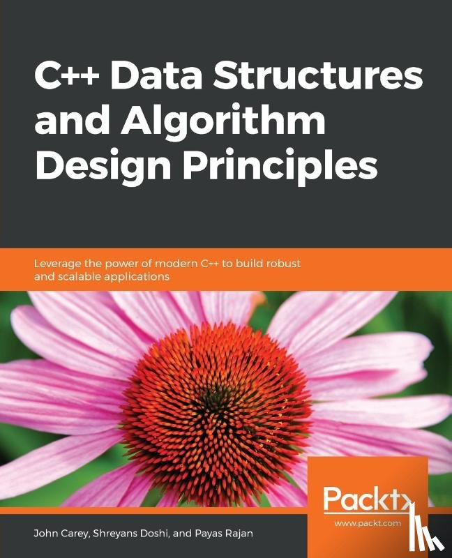 Carey, John, Doshi, Shreyans, Rajan, Payas - C++ Data Structures and Algorithm Design Principles