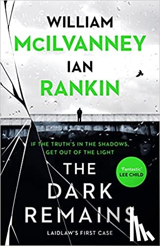 Ian Rankin, Rankin, William McIlvanney, McIlvanney - The Dark Remains