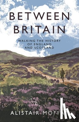 Moffat, Alistair - Between Britain