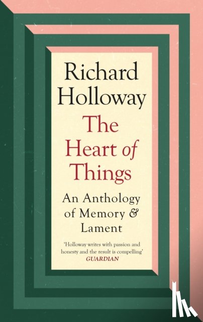Holloway, Richard - The Heart of Things