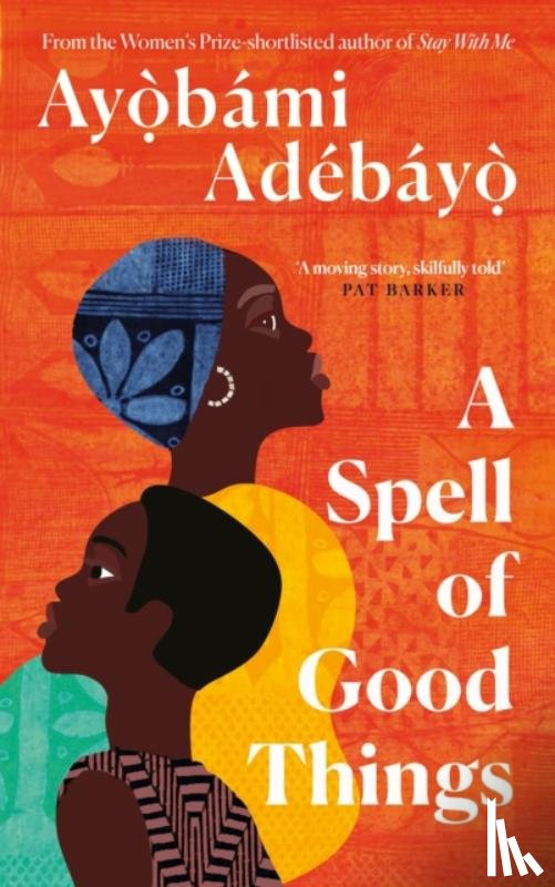 Adebayo, Ayobami - A Spell of Good Things