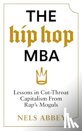 Abbey, Nels - The Hip Hop MBA