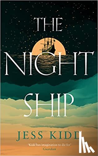 Kidd, Jess - The Night Ship