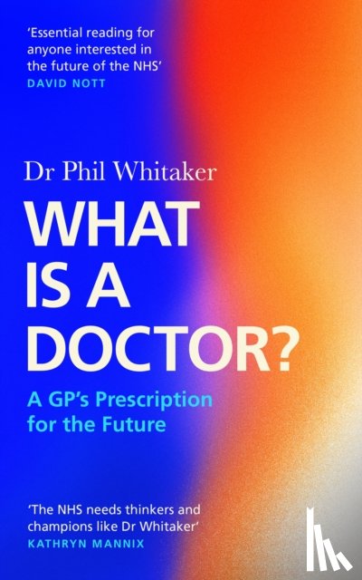 Whitaker, Dr Phil - What Is a Doctor?