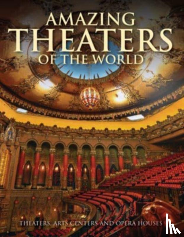 Connolly, Dominic - Amazing Theaters of the World