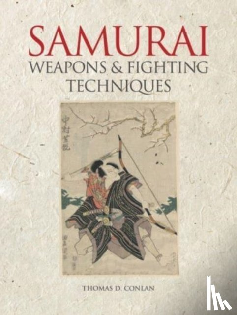 Conlan, Thomas D. (Professor of East Asian Studies & History - Samurai Weapons and Fighting Techniques