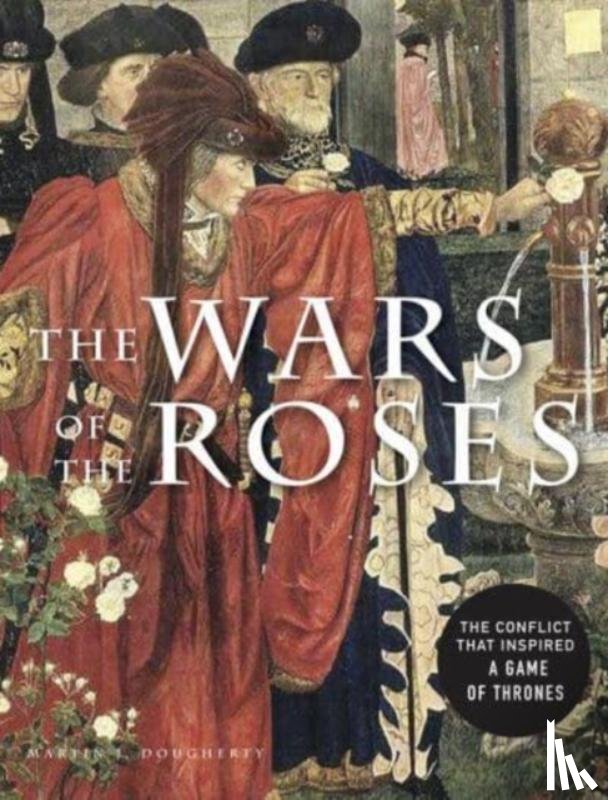 Dougherty, Martin J - The Wars of the Roses