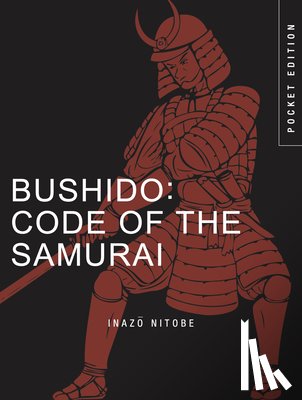 Nitobe, Inazo - Bushido: Code of the Samurai