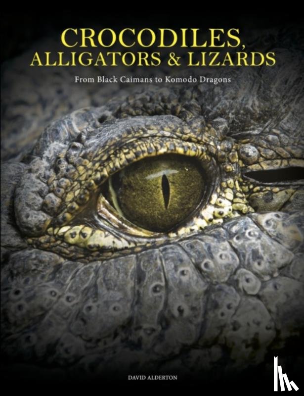 Alderton, David - Crocodiles, Alligators & Lizards